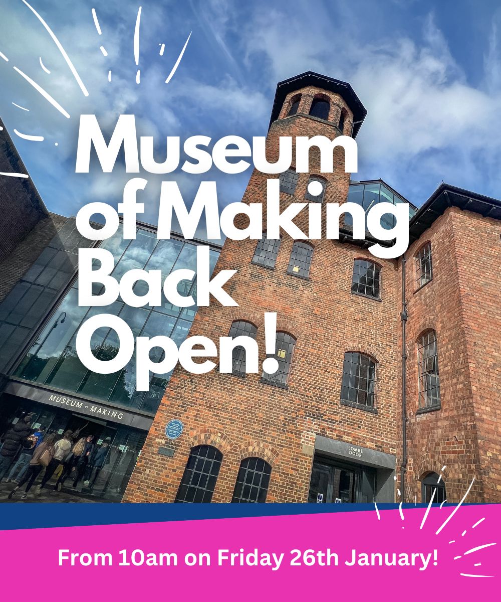 Derby Museums Celebrate The Reopening Of The Museum Of Making! - Derby Days Out