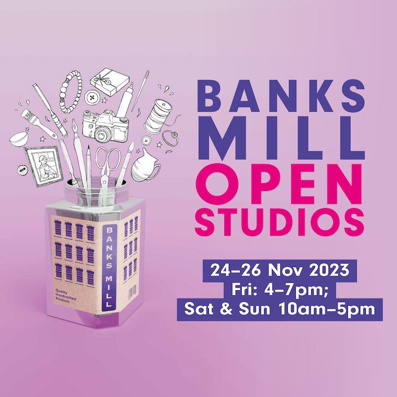 Banks Mill Open Studios - Derby Days Out