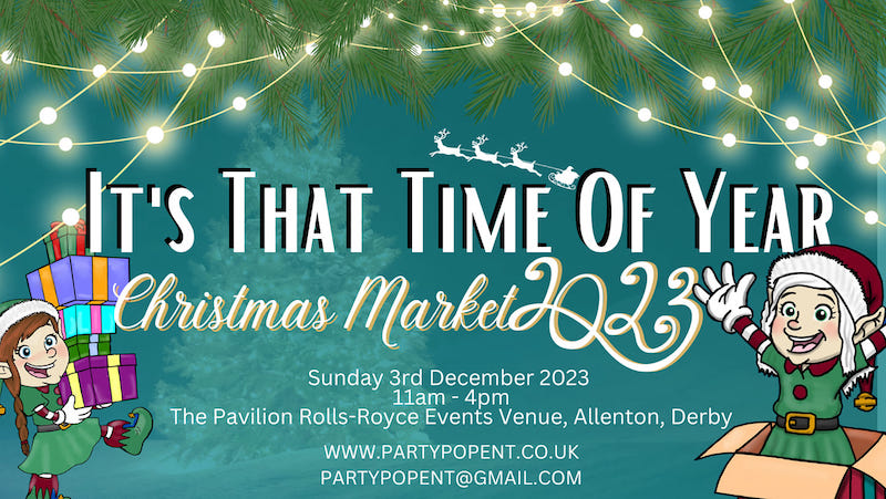 It's That Time Of Year Christmas Market - Derby Days Out