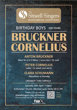 Sitwell Singers Concert 'Birthday Boys - Bruckner & Cornelius' - Derby Days Out