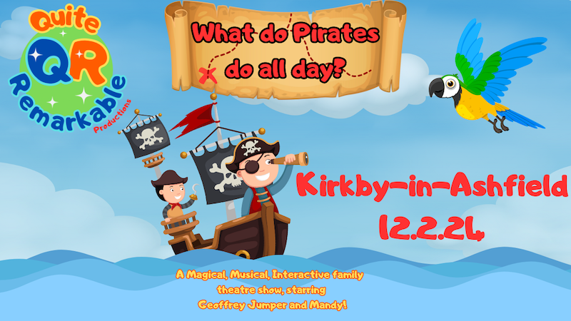 Quite Remarkable Productions present “What do Pirates do all day?” - Derby Days Out